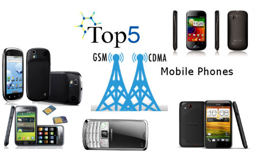 ಟಾಪ್ 5 GSM ಹಾಗೂ CDMA ಫೋನ್ಗಳು ಟಾಪ್ 5 GSM ಹಾಗೂ CDMA ಫೋನ್ಗಳು