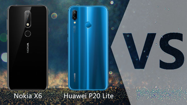 ನೋಕಿಯಾ ‍‍X6 V/s ಹುವಾವೆ P20 ಲೈಟ್: ಯಾವುದು ಬೆಸ್ಟ್?
