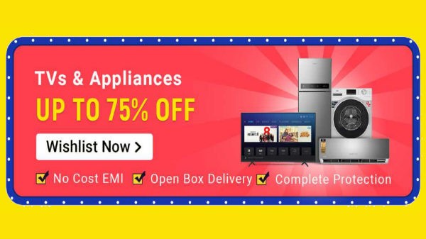 ಟಿವಿ ಮತ್ತು ಅಪ್ಲಯನ್ಸಸ್ ಗಳಿಗೆ 75% ದ ವರೆಗೆ ರಿಯಾಯಿತಿ